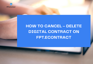 How to Cancel – Delete the contract on FPT.eContract