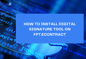 How to install digital signature tool on FPT.eContract