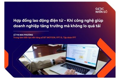 Hợp đồng lao động điện tử – Khi công nghệ giúp doanh nghiệp tăng trưởng mà không lo quá tải